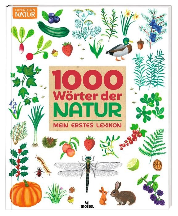 moses - 1000 Wörter der Natur: Mein erstes Lexikon