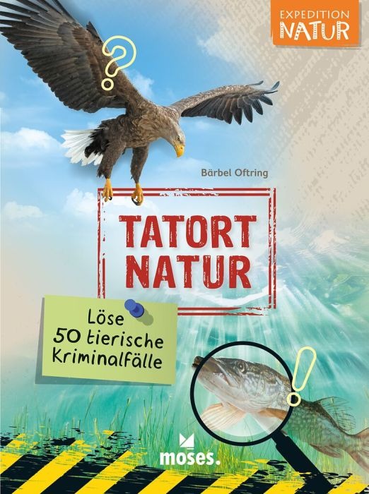 moses - Expedition Natur: Tatort Natur - Löse 50 tierische Kriminalfälle