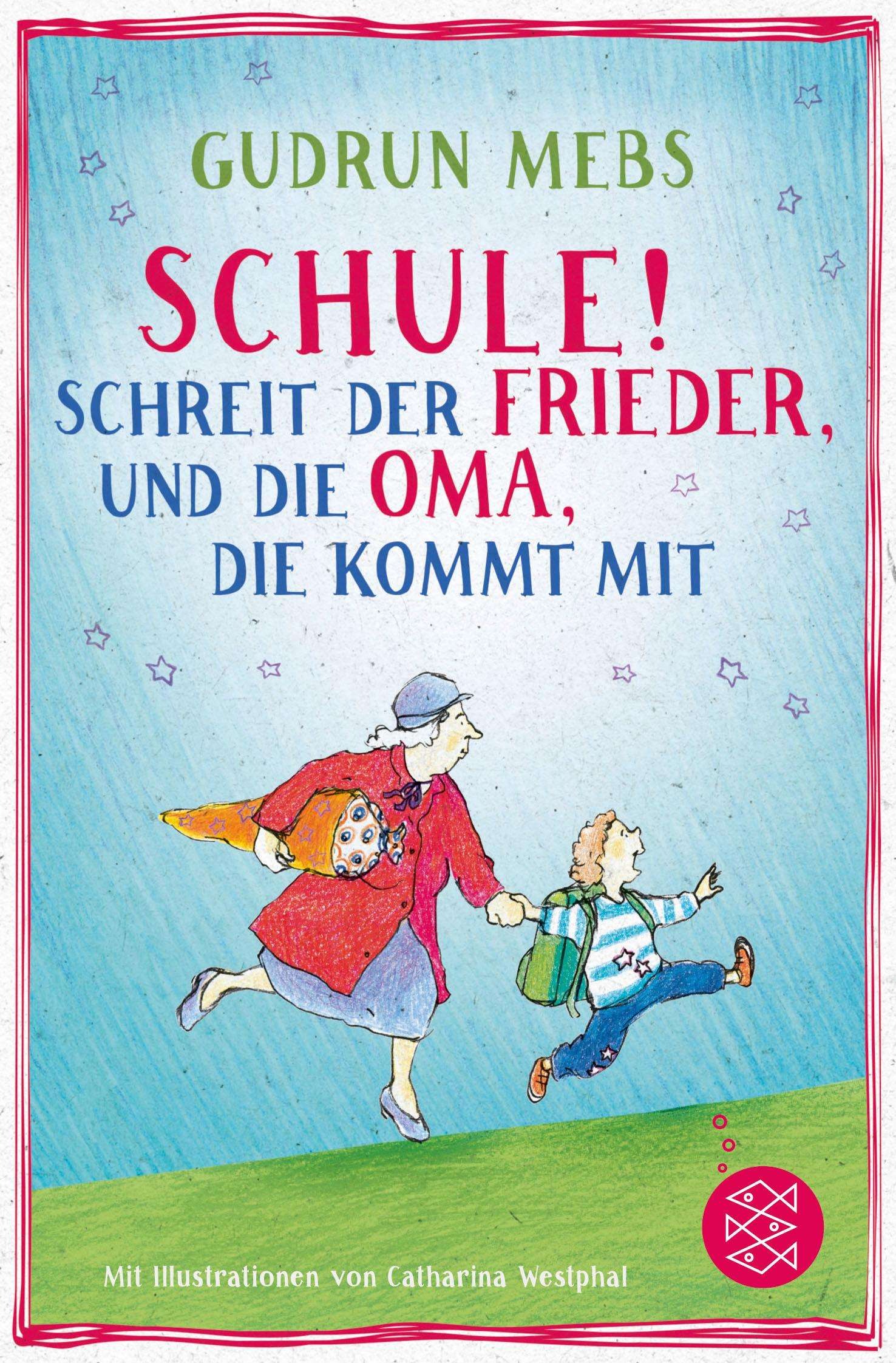 Sauerländer - Buch: »Schule!«, schreit der Frieder, und die Oma, die kommt mit