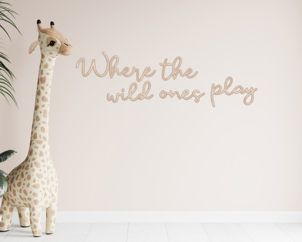 Invy Design - Schriftzug "Where the wild ones play"